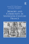 Cover: Memory and Community in Sixteenth-Century France - Routledge