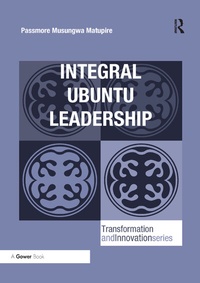 Enlarge image Cover: Integral Ubuntu Leadership - Routledge