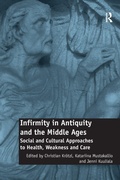 Cover: Infirmity in Antiquity and the Middle Ages - Routledge