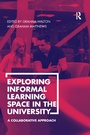 Cover: Exploring Informal Learning Space in the University - Routledge