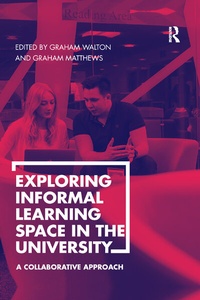 Enlarge image Cover: Exploring Informal Learning Space in the University - Routledge