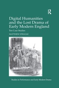 Cover: Digital Humanities and the Lost Drama of Early Modern England - Routledge