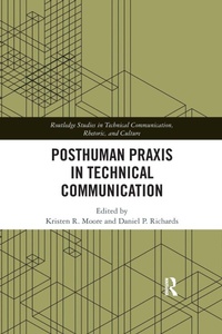 Enlarge image Cover: Posthuman Praxis in Technical Communication - Routledge