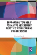Cover: Supporting Teachers' Formative Assessment Practice with Learning Progressions - Routledge