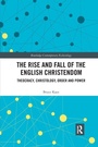Cover: The Rise and Fall of the English Christendom - Routledge
