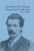 Cover: The Heroic Life of George Gissing, Part II - Routledge