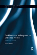 Cover: The Rhetoric of Videogames as Embodied Practice - Routledge