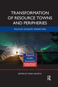 Enlarge image Cover: Transformation of Resource Towns and Peripheries - Routledge