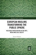 Cover: European Muslims Transforming the Public Sphere - Routledge