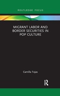 Cover: Migrant Labor and Border Securities in Pop Culture - Routledge