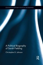 Cover: A Political Biography of Sarah Fielding - Routledge