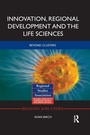 Cover: Innovation, Regional Development and the Life Sciences - Routledge