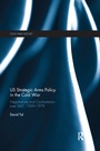 Cover: US Strategic Arms Policy in the Cold War - Routledge