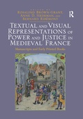 Cover: Textual and Visual Representations of Power and Justice in Medieval France - Routledge