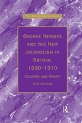 Cover: George Newnes and the New Journalism in Britain, 1880-1910 - Routledge