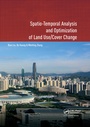 Cover: Spatio-temporal Analysis and Optimization of Land Use/Cover Change - CRC Press