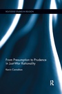 Cover: From Presumption to Prudence in Just-War Rationality - Routledge
