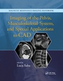 Cover: Imaging of the Pelvis, Musculoskeletal System, and Special Applications to CAD - CRC Press