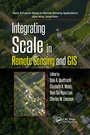 Cover: Integrating Scale in Remote Sensing and GIS - CRC Press