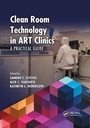 Cover: Clean Room Technology in ART Clinics - CRC Press
