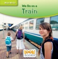 Cover: We Go on a Train - Red Chair Press
