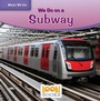 Cover: We Go on a Subway - Red Chair Press