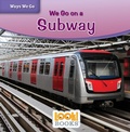 Cover: We Go on a Subway - Red Chair Press