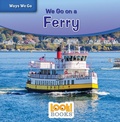 Cover: We Go on a Ferry - Red Chair Press