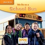 Cover: We Go on a School Bus - Red Chair Press