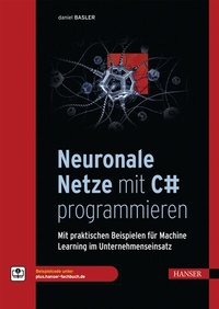 Abbildung von: Neuronale Netze mit C# programmieren - Hanser