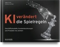 Cover: KI ver&auml;ndert die Spielregeln - Hanser