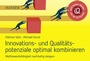 Cover: Innovations- und Qualitätspotenziale optimal kombinieren und Wettbewerbsfähigkeit nachhaltig steigern - Hanser