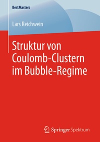 Abbildung von: Struktur von Coulomb-Clustern im Bubble-Regime - Springer Spektrum