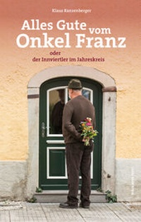 Abbildung von: Alles Gute vom Onkel Franz - Verlag Anton Pustet Salzburg