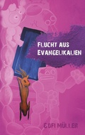 Cover: Flucht aus Evangelikalien - Books on Demand