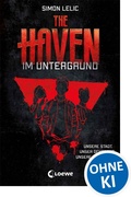 Cover: The Haven (Band 1) - Im Untergrund - Loewe
