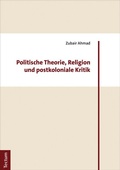 Cover: Politische Theorie, Religion und postkoloniale Kritik - Tectum Wissenschaftsverlag
