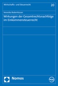 Cover: Wirkungen der Gesamtrechtsnachfolge im Einkommensteuerrecht - Nomos