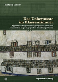 Abbildung von: Das Unbewusste im Klassenzimmer - Psychosozial-Verlag