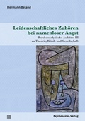 Cover: Leidenschaftliches Zuh&ouml;ren bei namenloser Angst - Psychosozial-Verlag