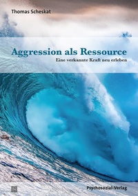 Enlarge image Cover: Aggression als Ressource - Psychosozial-Verlag