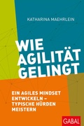Cover: Wie Agilit&auml;t gelingt - GABAL