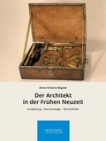 Cover: Der Architekt in der Fr&uuml;hen Neuzeit - Heidelberg University Publishing