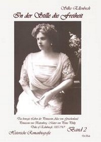 Abbildung von: In der Stille die Freiheit Band 2 - Das bewegte Leben der Prinzessin Alice von Griechenland, Prinzessin von Battenberg, Mutter von Prinz Philip, Duke of Edinburgh, 1885-1969 - Die Jahre 1923 bis 1969 - Verlag DeBehr