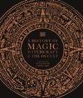 Cover: A History of Magic, Witchcraft and the Occult - DK