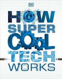 Abbildung von: How Super Cool Tech Works - DK Children