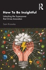 Cover: How To Be Insightful - Routledge