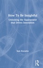 Cover: How To Be Insightful - Routledge