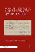 Cover: Manuel de Falla and Visions of Spanish Music - Routledge