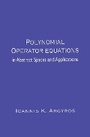 Cover: Polynomial Operator Equations in Abstract Spaces and Applications - CRC Press